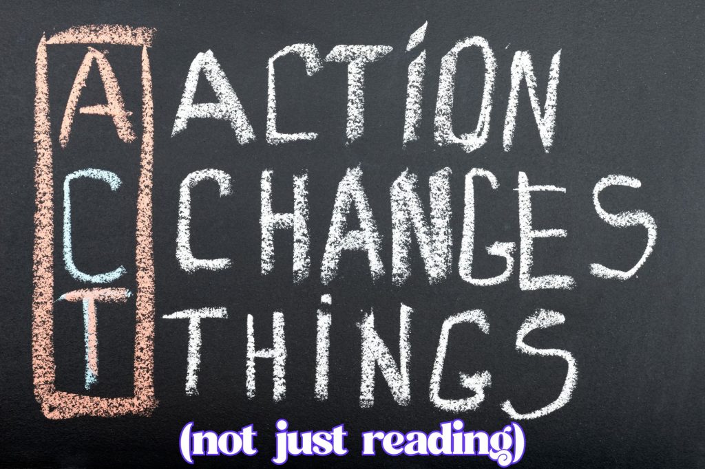 Words on a blackboard are "Action Changes Things" and the ACT is shown as an acronym. Words underneath are written "(not just reading)