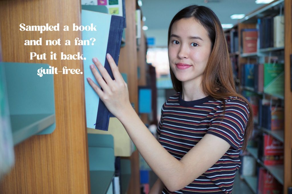 woman is putting a book back on the shelf and there is a text that says "sampled a book and not a fan? put it back guilt-free."