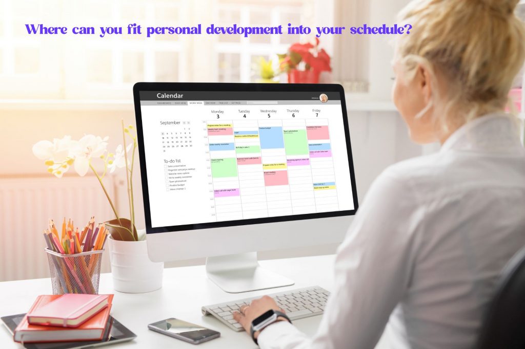 Woman looks at calendar on her computer with text overhead that reads "Where can you fit personal development into your schedule?"