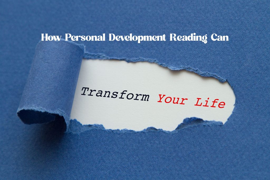 text overlay reads "how personal development reading can" and underneath torn paper exposes "transform your life" in text to share why read personal development books.  