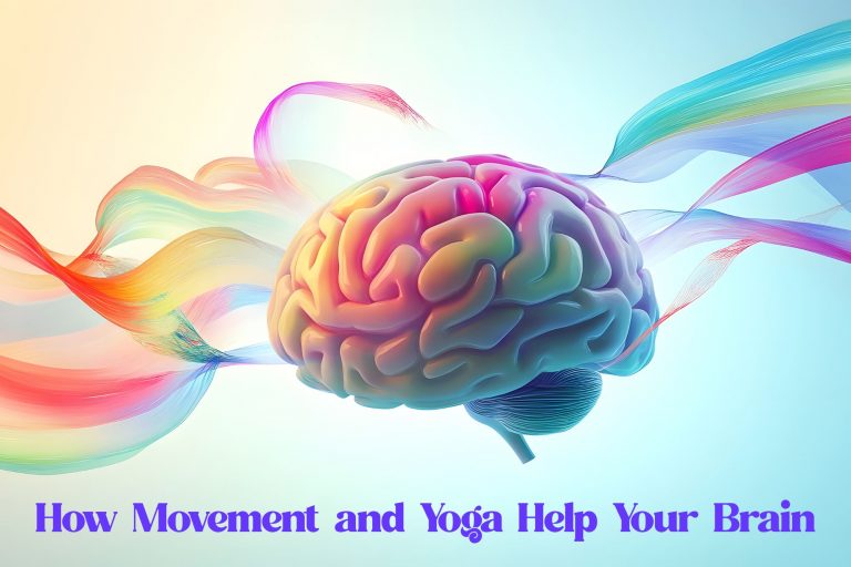 How Movement and Yoga Help Learning and Personal Development (Without Feeling Like “One More Thing”)