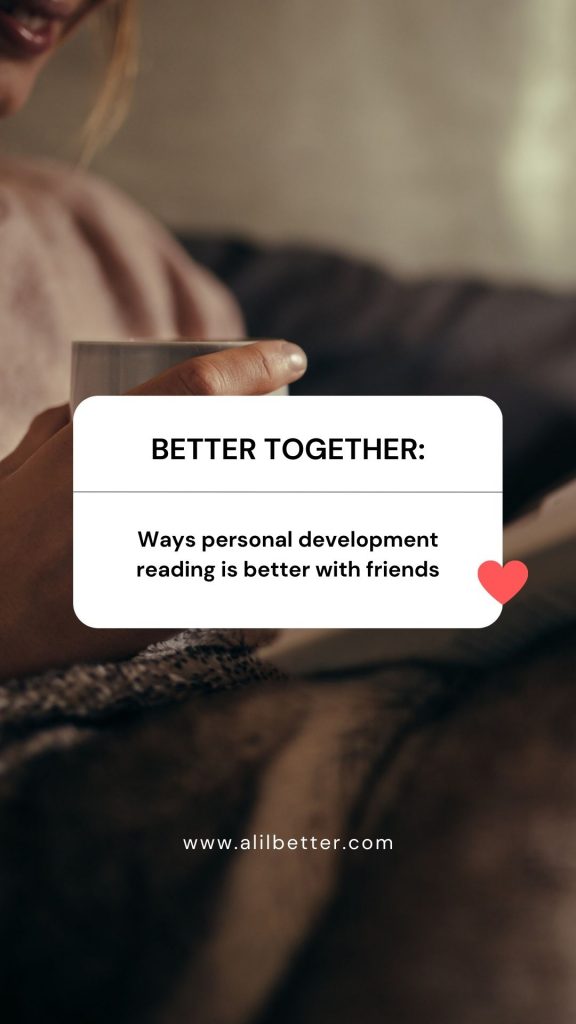 Shows a woman reading with a cup  in her hand. A notification window is on top with text that reads "Better together: Ways Personal Development Reading is Better with Friends" 